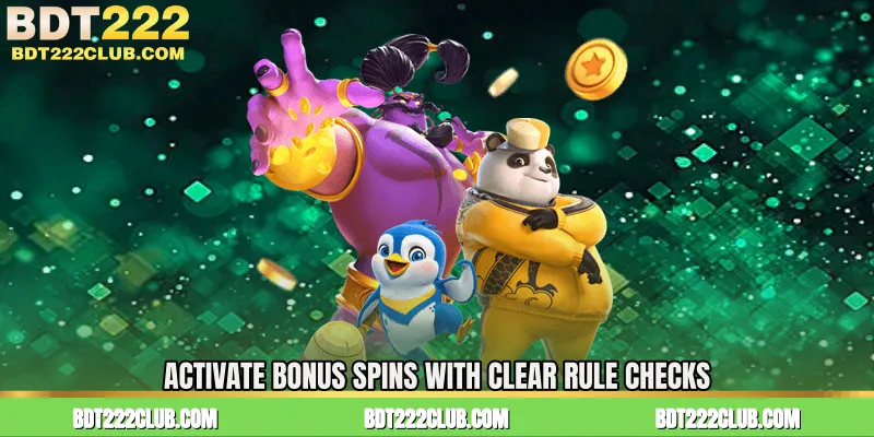Activate Bonus Spins with Clear Rule Checks
