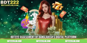 BDT222 Assessment of Bangladesh's Digital Platform