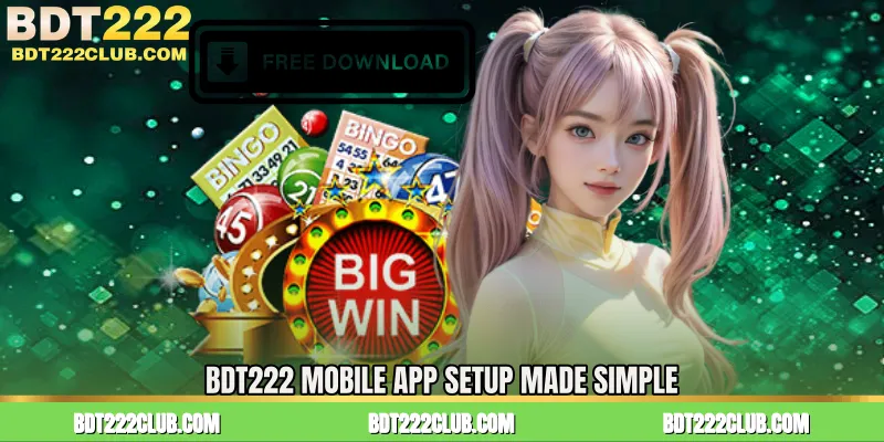 BDT222 Mobile App Setup Made Simple