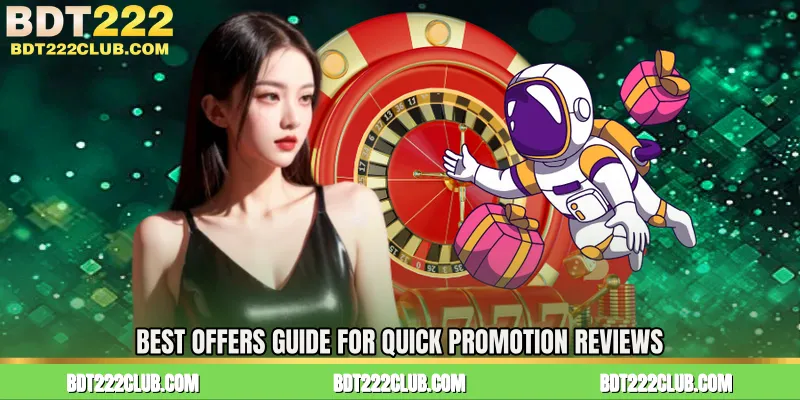Best Offers Guide for Quick Promotion Reviews