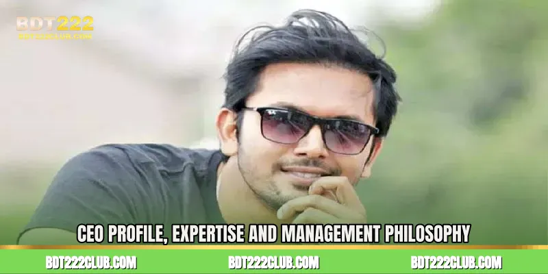 CEO Profile, Expertise and Management Philosophy