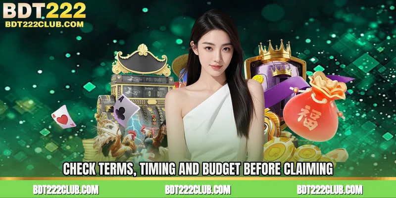 Check Terms, Timing and Budget Before Claiming