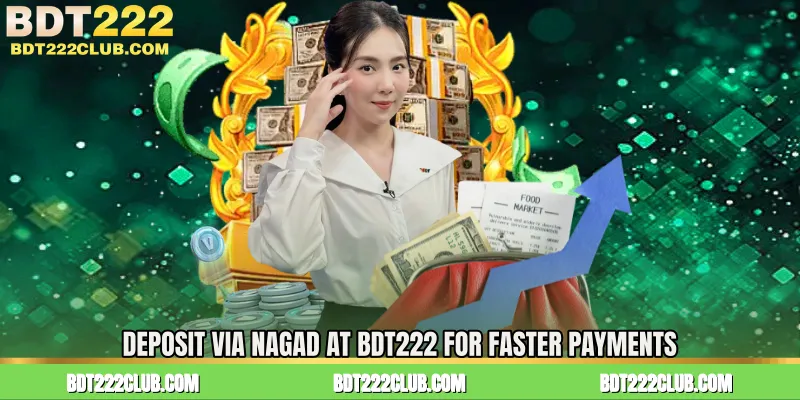 Deposit Via Nagad at BDT222 for Faster Payments