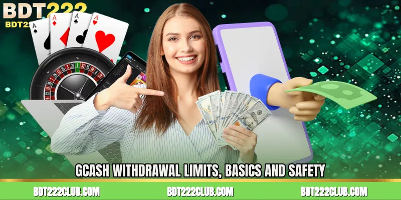 GCash Withdrawal Limits, Basics and Safety