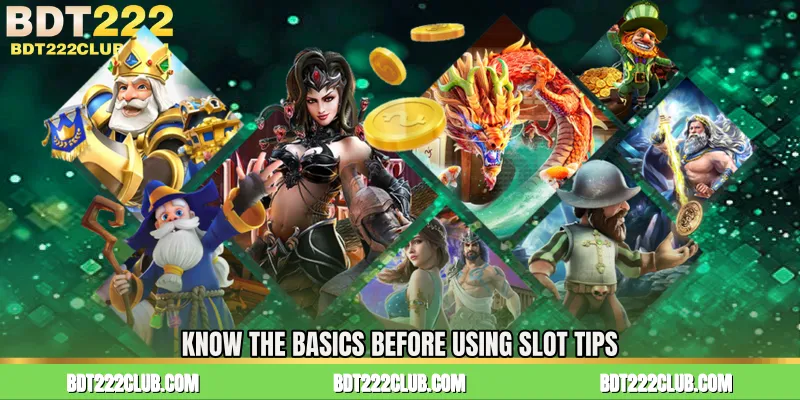 Know the Basics Before Using Slot Tips
