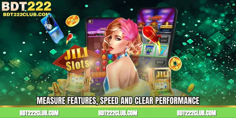 Measure Features, Speed and Clear Performance