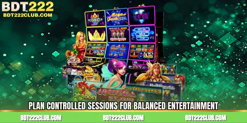 Plan Controlled Sessions for Balanced Entertainment