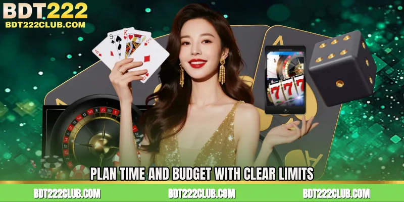 Plan Time and Budget with Clear Limits