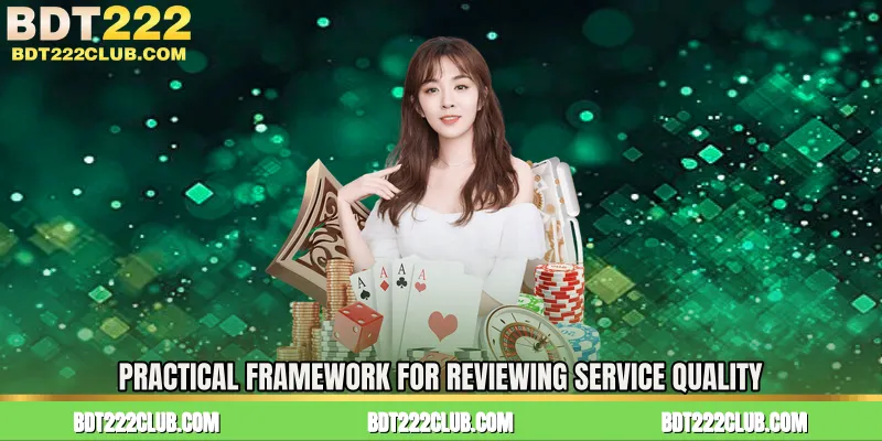 Practical Framework for Reviewing Service Quality