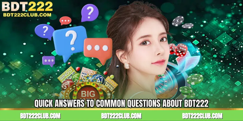 Quick Answers to Common Questions About BDT222