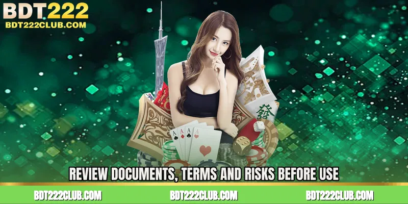 Review Documents, Terms and Risks Before Use
