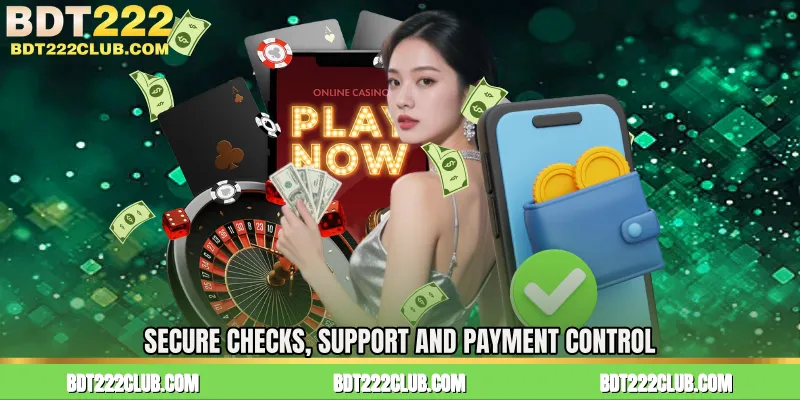 Secure Checks, Support and Payment Control