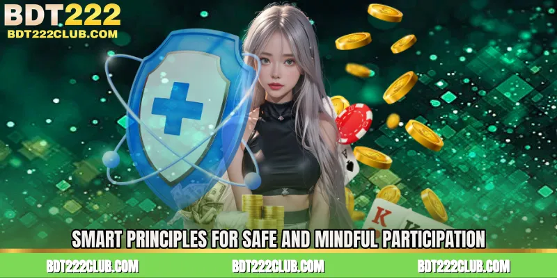 Smart Principles for Safe and Mindful Participation