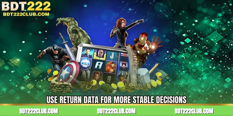 Use Return Data for More Stable Decisions