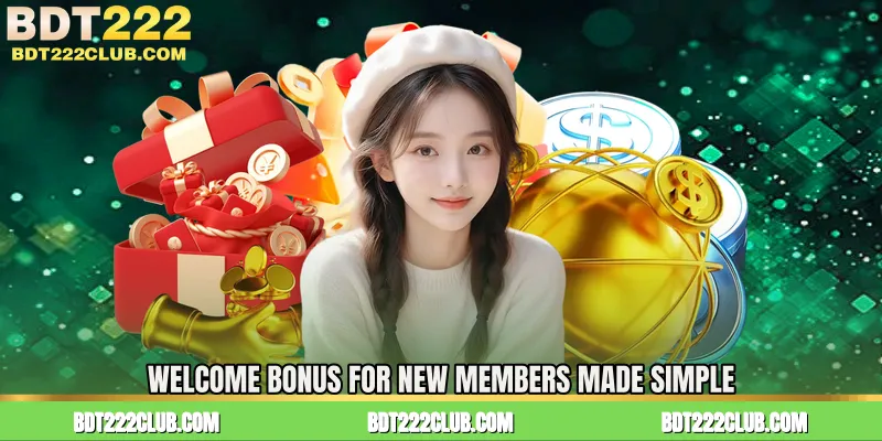 Welcome Bonus For New Members Made Simple