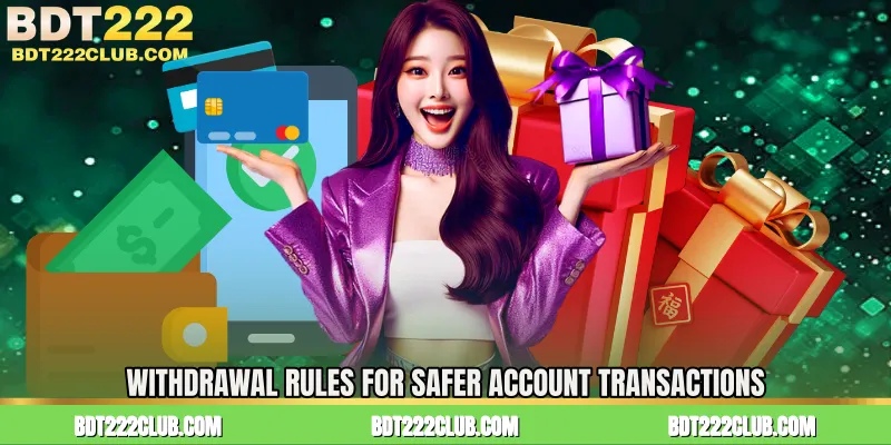 Withdrawal Rules for Safer Account Transactions